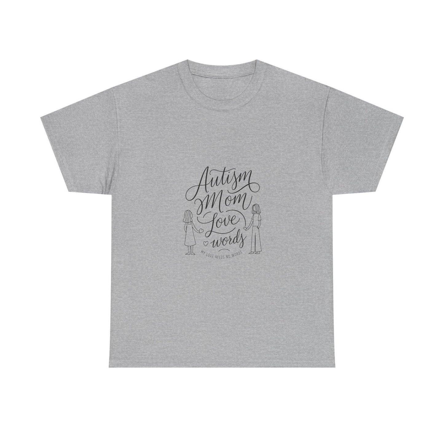 Autism Mom: My Love Needs No Words T-Shirt – Celebrate Unconditional Love - Thelittleesse