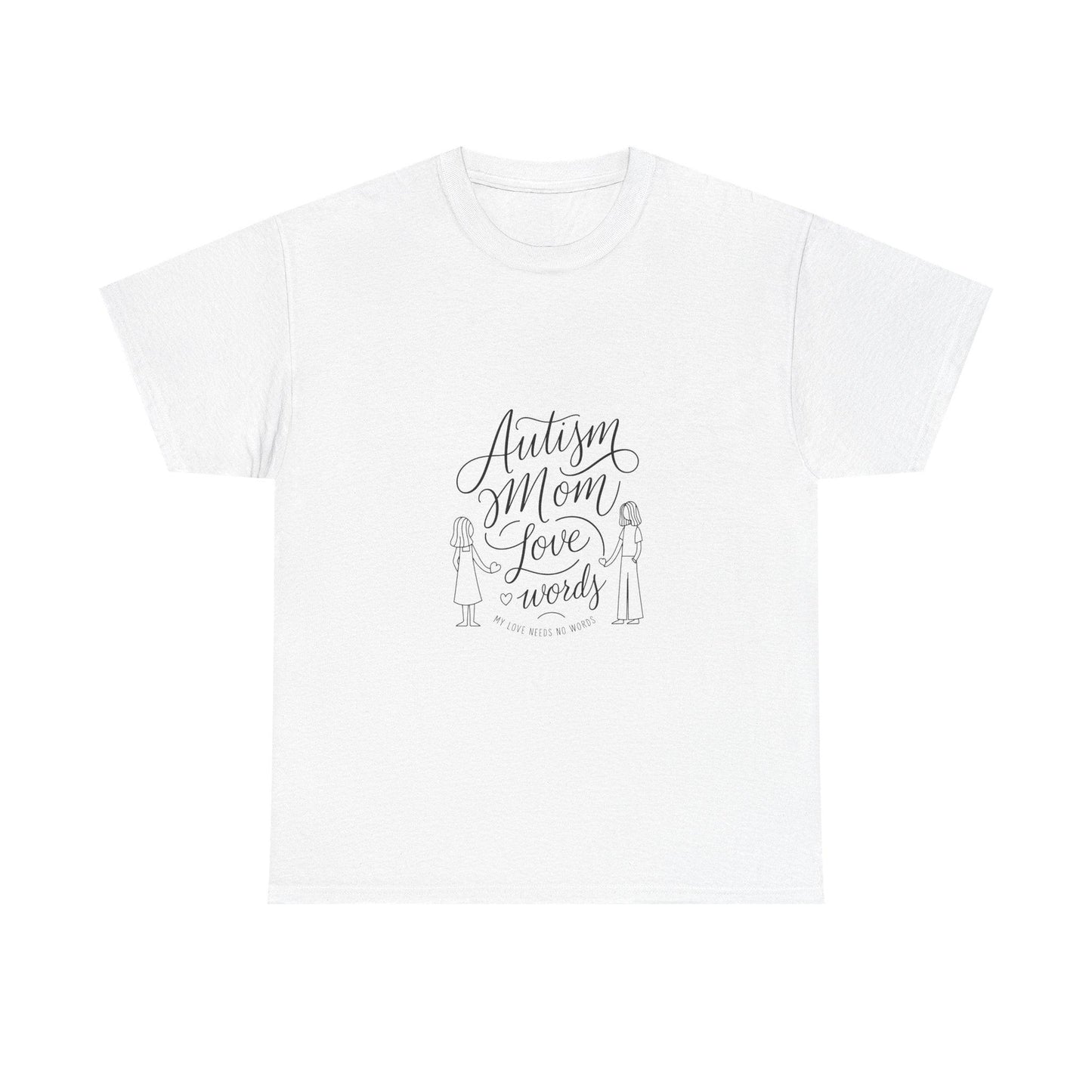 Autism Mom: My Love Needs No Words T-Shirt – Celebrate Unconditional Love - Thelittleesse