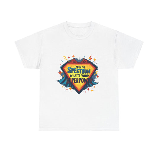 I’m on the Spectrum: What’s Your Superpower? Autism T-Shirt